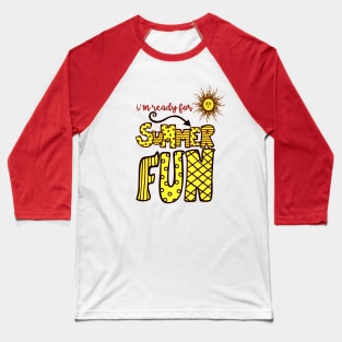 I'm Ready for Summer Baseball T-Shirt